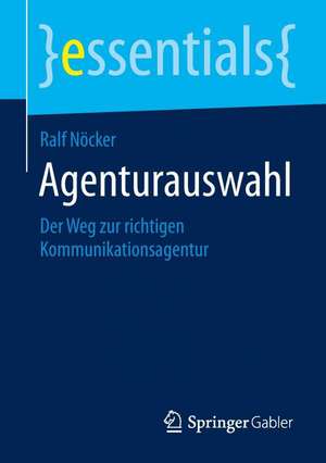 Agenturauswahl: Der Weg zur richtigen Kommunikationsagentur de Ralf Nöcker