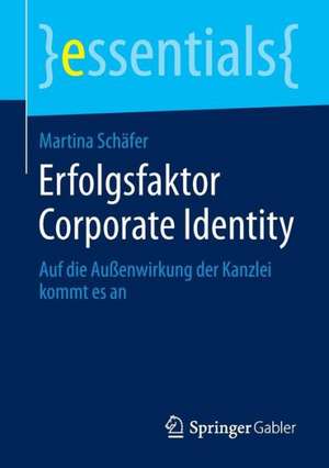 Erfolgsfaktor Corporate Identity: Auf die Außenwirkung der Kanzlei kommt es an de Martina Schäfer