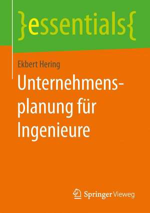 Unternehmensplanung für Ingenieure de Ekbert Hering