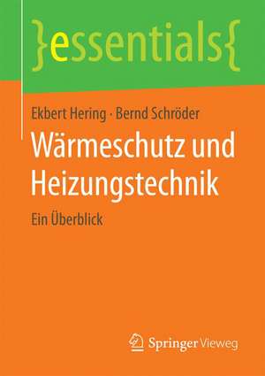 Wärmeschutz und Heizungstechnik: Ein Überblick de Ekbert Hering