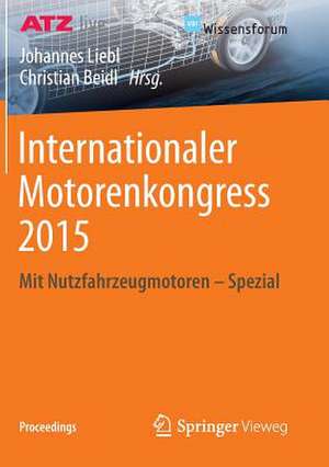 Internationaler Motorenkongress 2015: Mit Nutzfahrzeugmotoren - Spezial de Johannes Liebl