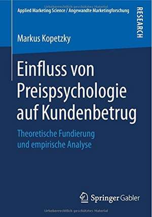 Einfluss von Preispsychologie auf Kundenbetrug: Theoretische Fundierung und empirische Analyse de Markus Kopetzky