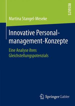 Innovative Personalmanagement-Konzepte: Eine Analyse ihres Gleichstellungspotenzials de Martina Stangel-Meseke