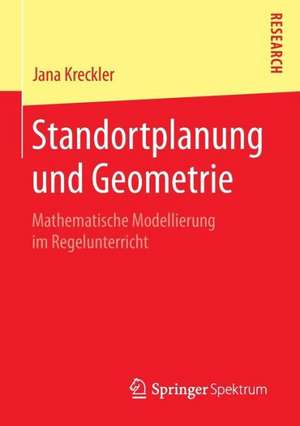 Standortplanung und Geometrie: Mathematische Modellierung im Regelunterricht de Jana Kreckler