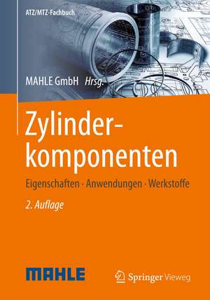 Zylinderkomponenten: Eigenschaften, Anwendungen, Werkstoffe de MAHLE International GmbH