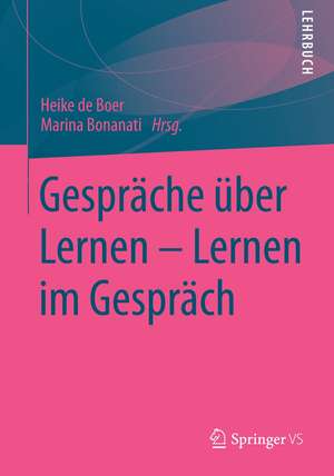 Gespräche über Lernen - Lernen im Gespräch de Heike de Boer