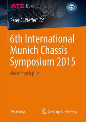 6th International Munich Chassis Symposium 2015: chassis.tech plus de Peter Pfeffer