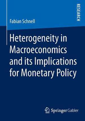 Heterogeneity in Macroeconomics and its Implications for Monetary Policy de Fabian Schnell