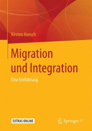 Migration und Integration: Eine Einführung de Kirsten Hoesch