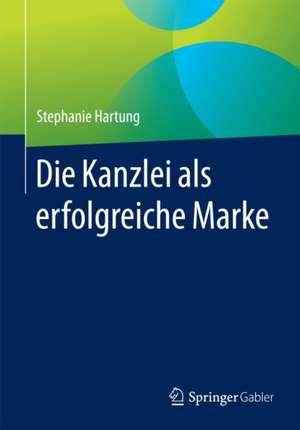 Die Kanzlei als erfolgreiche Marke de Stephanie Hartung