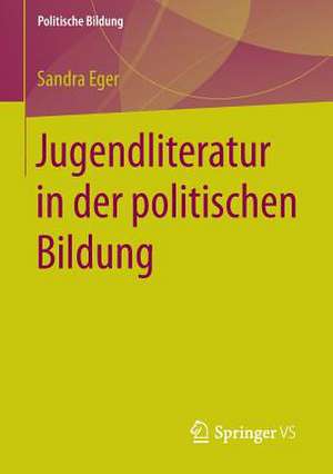 Jugendliteratur in der politischen Bildung de Sandra Eger