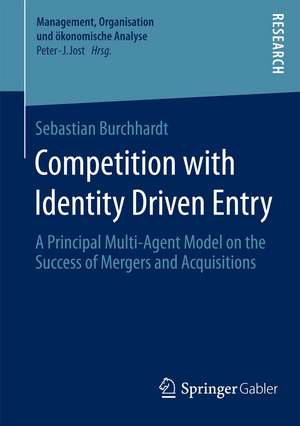 Competition with Identity Driven Entry: A Principal Multi-Agent Model on the Success of Mergers and Acquisitions de Sebastian Burchhardt