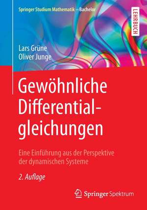 Gewöhnliche Differentialgleichungen: Eine Einführung aus der Perspektive der dynamischen Systeme de Lars Grüne