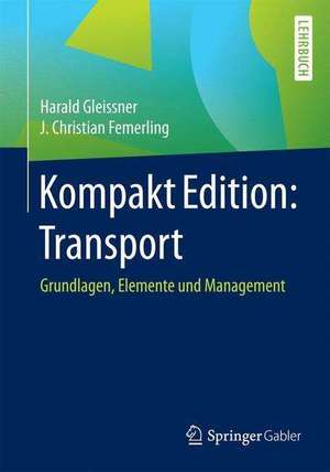 Kompakt Edition: Transport: Elemente - Management - Märkte de Harald Gleißner