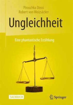 Ungleichheit: Eine phantastische Erzählung de Piroschka Dossi