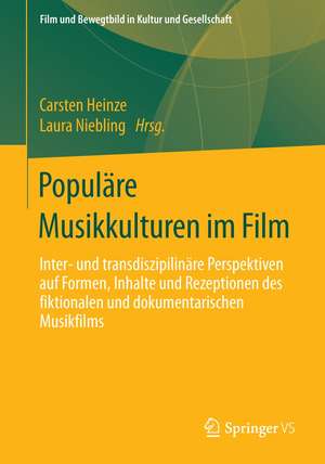 Populäre Musikkulturen im Film: Inter- und transdisziplinäre Perspektiven de Carsten Heinze