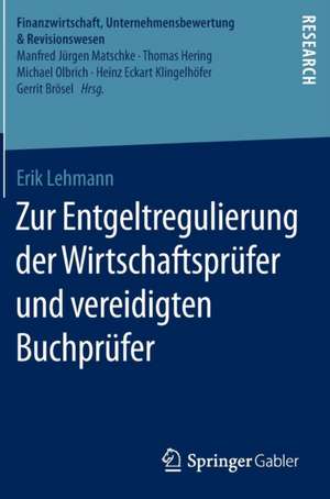 Zur Entgeltregulierung der Wirtschaftsprüfer und vereidigten Buchprüfer de Erik Lehmann