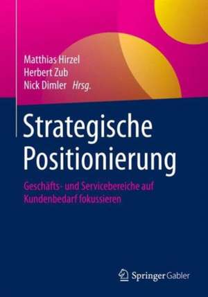 Strategische Positionierung: Geschäfts- und Servicebereiche auf Kundenbedarf fokussieren de Matthias Hirzel