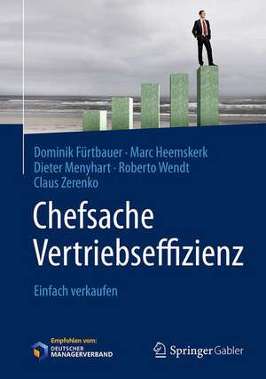 Chefsache Vertriebseffizienz: Einfach verkaufen de Dominik Fürtbauer