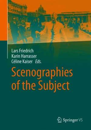 Scenographies of the Subject de Lars Friedrich