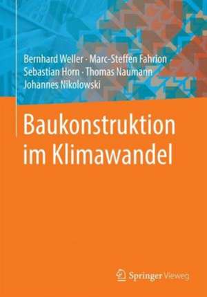 Baukonstruktion im Klimawandel de Bernhard Weller