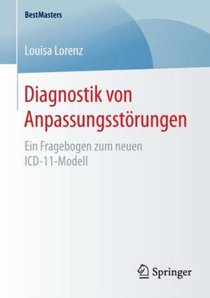 Diagnostik von Anpassungsstörungen: Ein Fragebogen zum neuen ICD-11-Modell de Louisa Lorenz