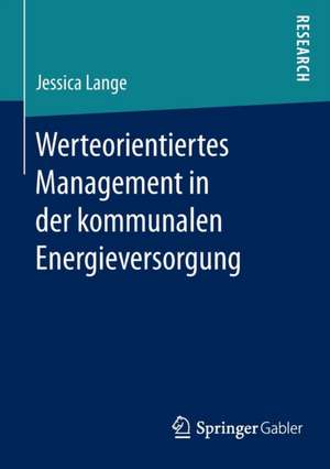 Werteorientiertes Management in der kommunalen Energieversorgung de Jessica Lange