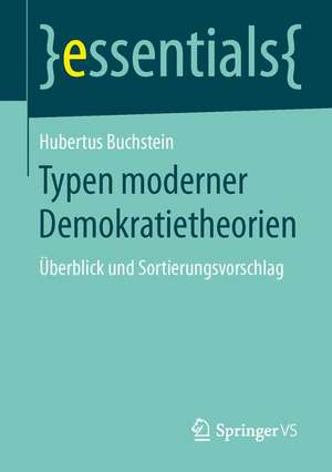 Typen moderner Demokratietheorien: Überblick und Sortierungsvorschlag de Hubertus Buchstein