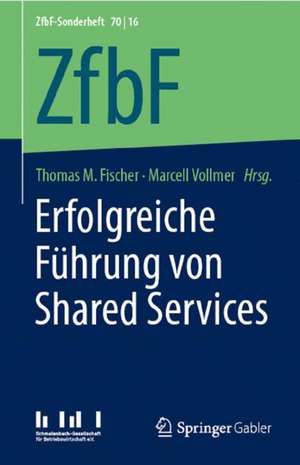 Erfolgreiche Führung von Shared Services de Thomas M. Fischer