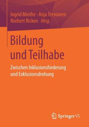 Bildung und Teilhabe: Zwischen Inklusionsforderung und Exklusionsdrohung de Ingrid Miethe