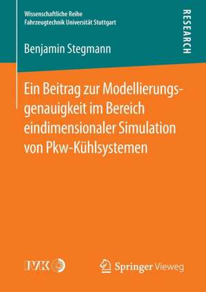 Ein Beitrag zur Modellierungsgenauigkeit im Bereich eindimensionaler Simulation von Pkw-Kühlsystemen de Benjamin Stegmann