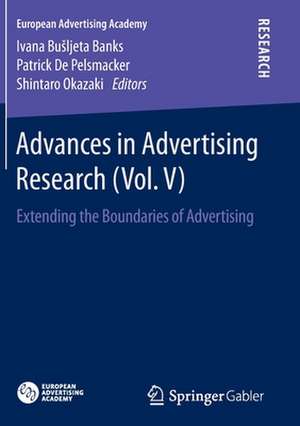 Advances in Advertising Research (Vol. V): Extending the Boundaries of Advertising de Ivana Bušljeta Banks