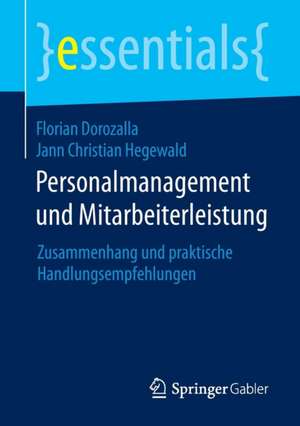 Personalmanagement und Mitarbeiterleistung: Zusammenhang und praktische Handlungsempfehlungen de Florian Dorozalla