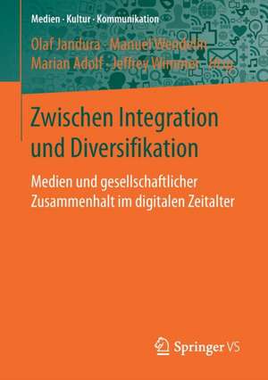 Zwischen Integration und Diversifikation: Medien und gesellschaftlicher Zusammenhalt im digitalen Zeitalter de Olaf Jandura