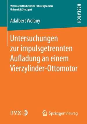 Untersuchungen zur impulsgetrennten Auﬂadung an einem Vierzylinder-Ottomotor de Adalbert Wolany