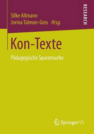 Kon-Texte: Pädagogische Spurensuche de Silke Allmann