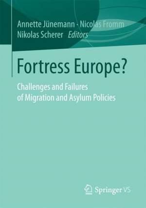 Fortress Europe?: Challenges and Failures of Migration and Asylum Policies de Annette Jünemann