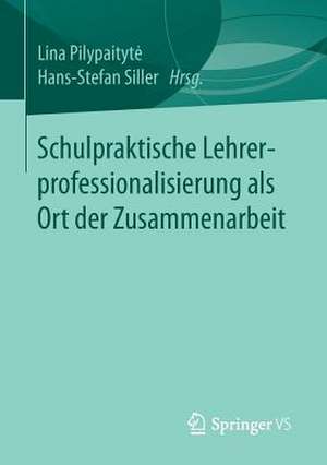 Schulpraktische Lehrerprofessionalisierung als Ort der Zusammenarbeit de Lina Pilypaitytė