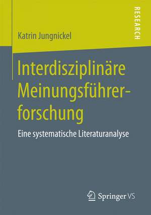 Interdisziplinäre Meinungsführerforschung: Eine systematische Literaturanalyse de Katrin Jungnickel