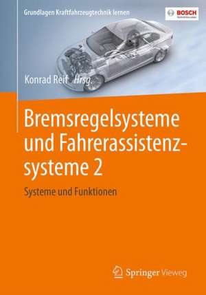 Bremsregelsysteme und Fahrerassistenzsysteme 2: Systeme und Funktionen de Konrad Reif