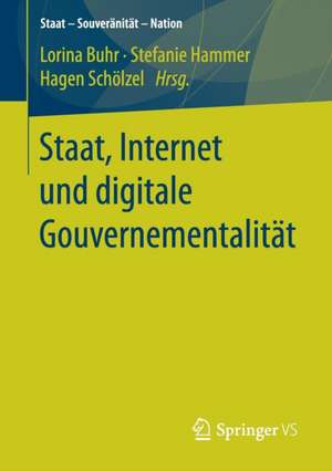 Staat, Internet und digitale Gouvernementalität de Lorina Buhr