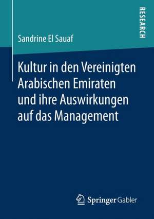 Kultur in den Vereinigten Arabischen Emiraten und ihre Auswirkungen auf das Management de Sandrine El Sauaf