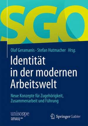 Identität in der modernen Arbeitswelt: Neue Konzepte für Zugehörigkeit, Zusammenarbeit und Führung de Olaf Geramanis