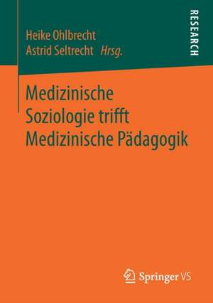 Medizinische Soziologie trifft Medizinische Pädagogik de Heike Ohlbrecht