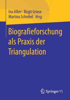 Biografieforschung als Praxis der Triangulation de Ina Alber