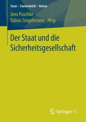 Der Staat und die Sicherheitsgesellschaft de Jens Puschke