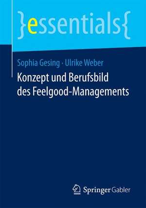 Konzept und Berufsbild des Feelgood-Managements de Sophia Gesing