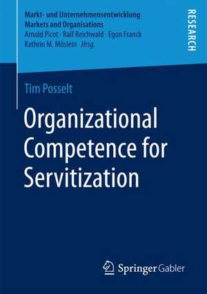 Organizational Competence for Servitization de Tim Posselt