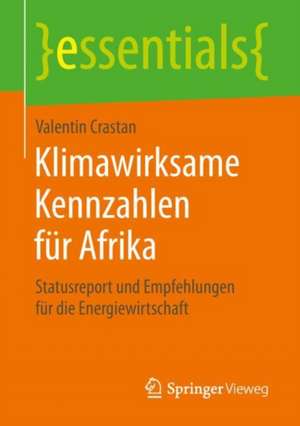 Klimawirksame Kennzahlen für Afrika: Statusreport und Empfehlungen für die Energiewirtschaft de Valentin Crastan