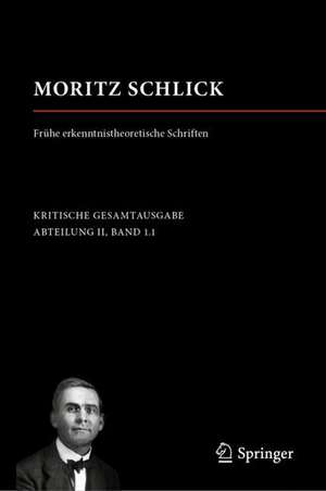 Moritz Schlick. Frühe erkenntnistheoretische Schriften de Jendrik Stelling